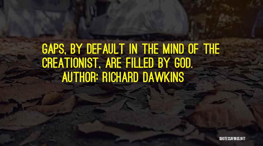 Default Quotes By Richard Dawkins