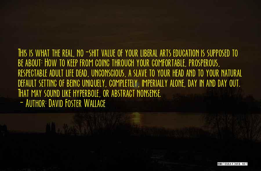 Default Setting Quotes By David Foster Wallace