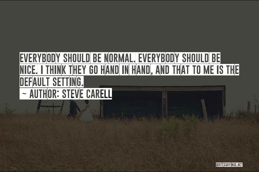 Default Setting Quotes By Steve Carell