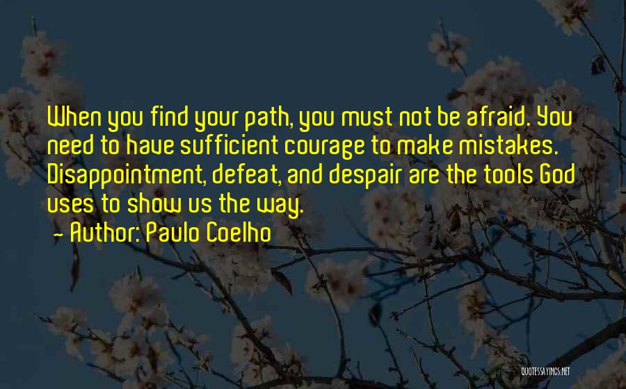 Defeat And Courage Quotes By Paulo Coelho