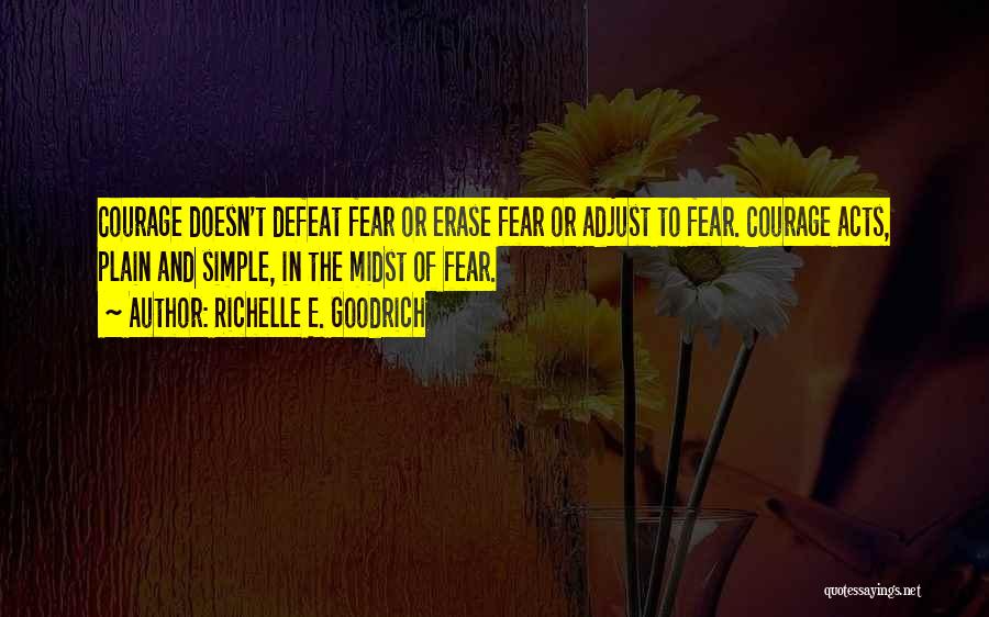 Defeat And Courage Quotes By Richelle E. Goodrich