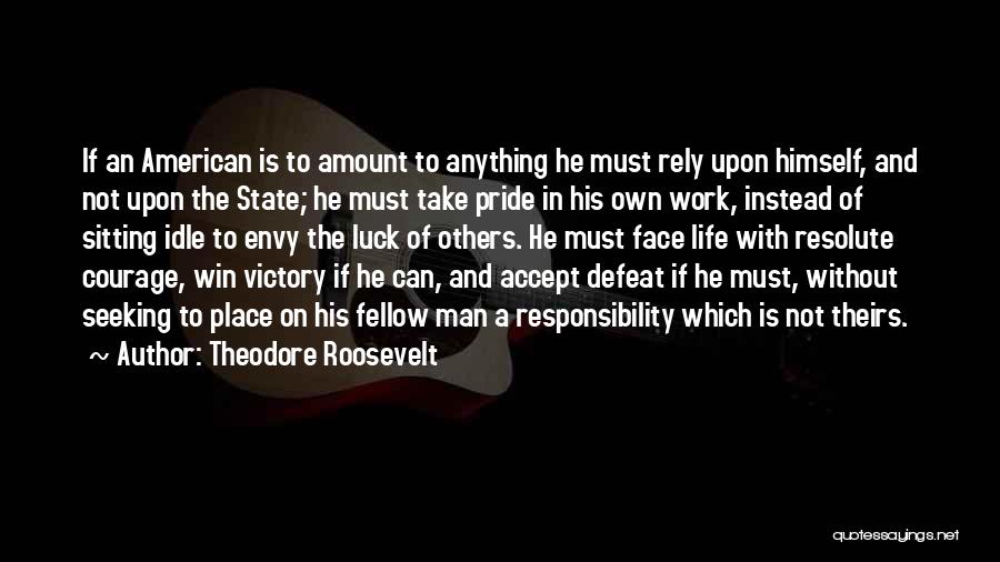 Defeat And Courage Quotes By Theodore Roosevelt