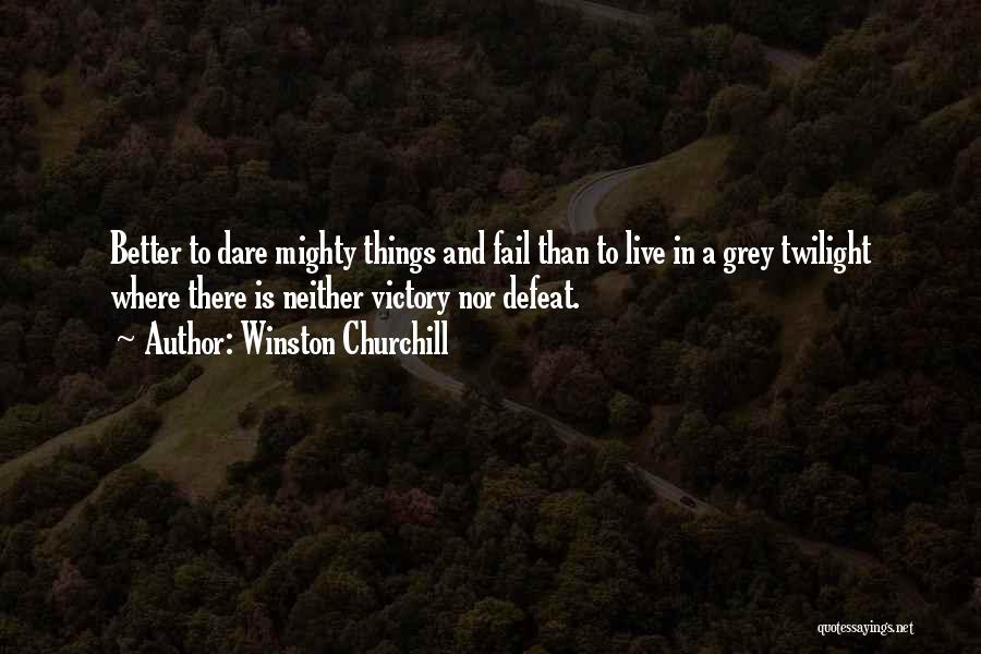 Defeat And Courage Quotes By Winston Churchill