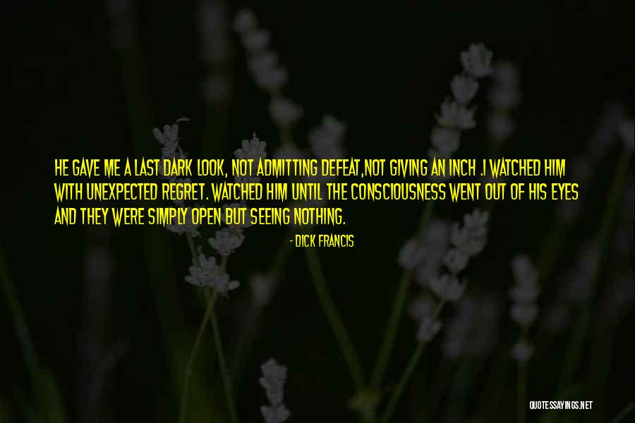 Defeat And Giving Up Quotes By Dick Francis Defeat And Giving Up Quotes By Dick Francis