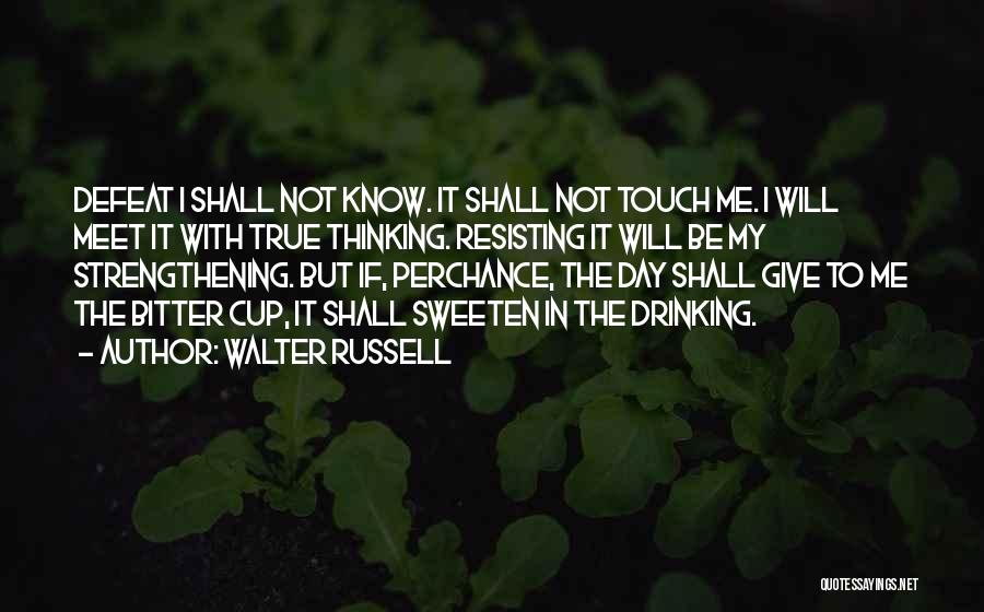 Defeat And Giving Up Quotes By Walter Russell