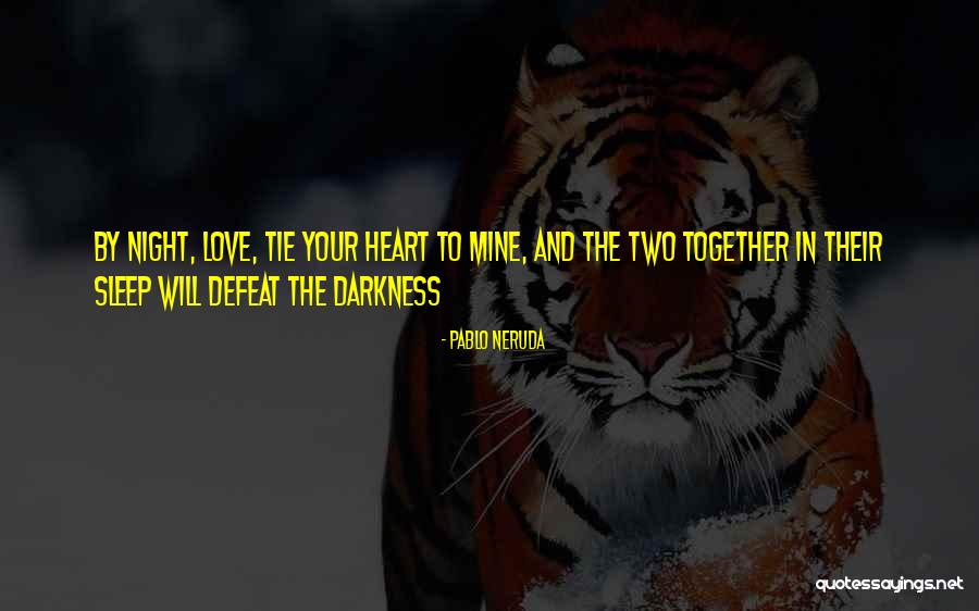 Defeat In Love Quotes By Pablo Neruda Defeat In Love Quotes By Pablo Neruda