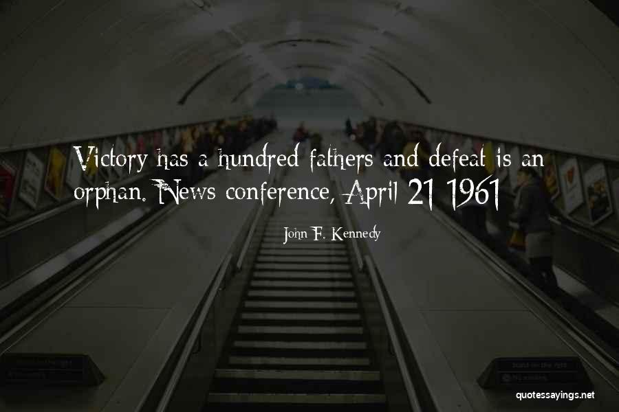 Defeat Is An Orphan Quotes By John F. Kennedy Defeat Is An Orphan Quotes By John F. Kennedy