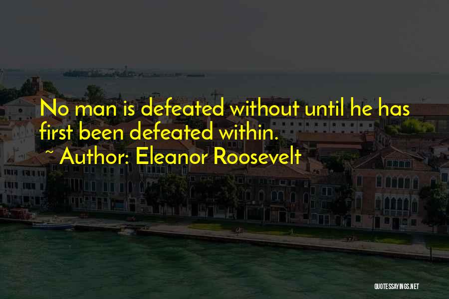 Defeat Quotes By Eleanor Roosevelt