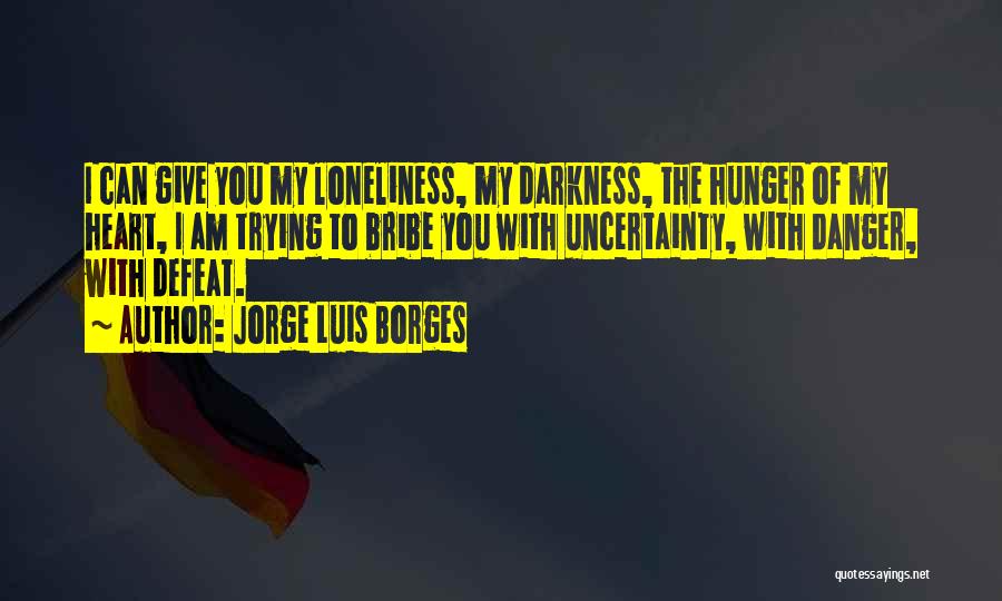 Defeat Quotes By Jorge Luis Borges