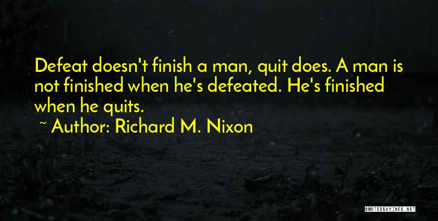 Defeat Quotes By Richard M. Nixon