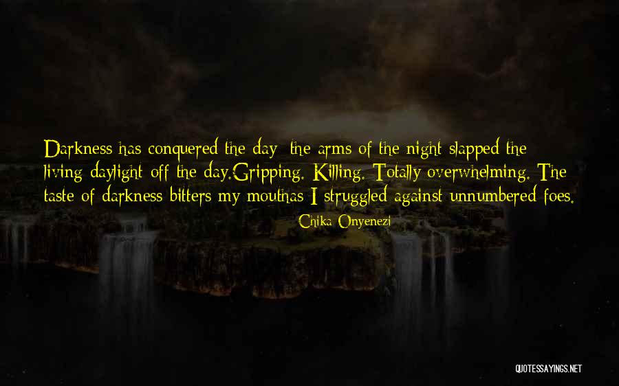 Defeat The Night Quotes By Chika Onyenezi Defeat The Night Quotes By Chika Onyenezi