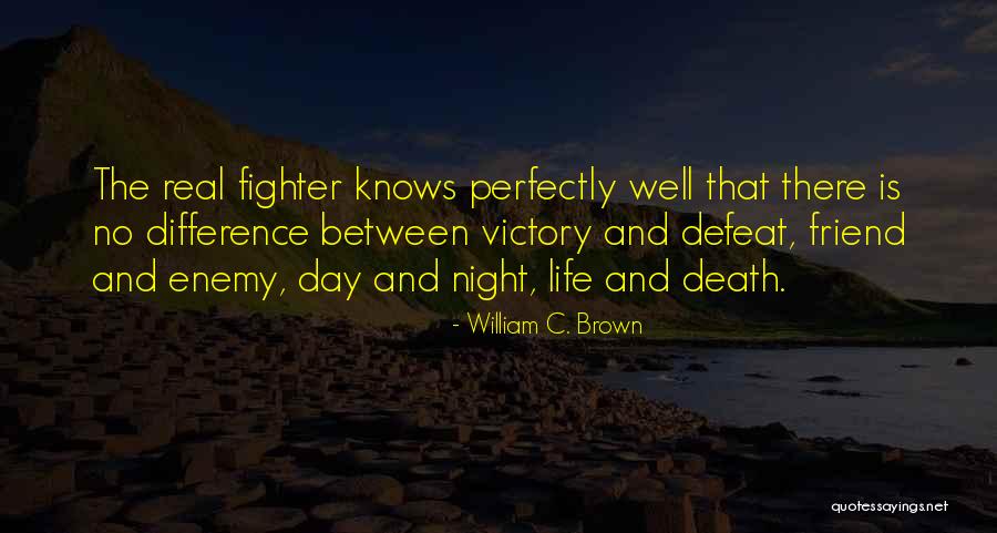 Defeat The Night Quotes By William C. Brown Defeat The Night Quotes By William C. Brown
