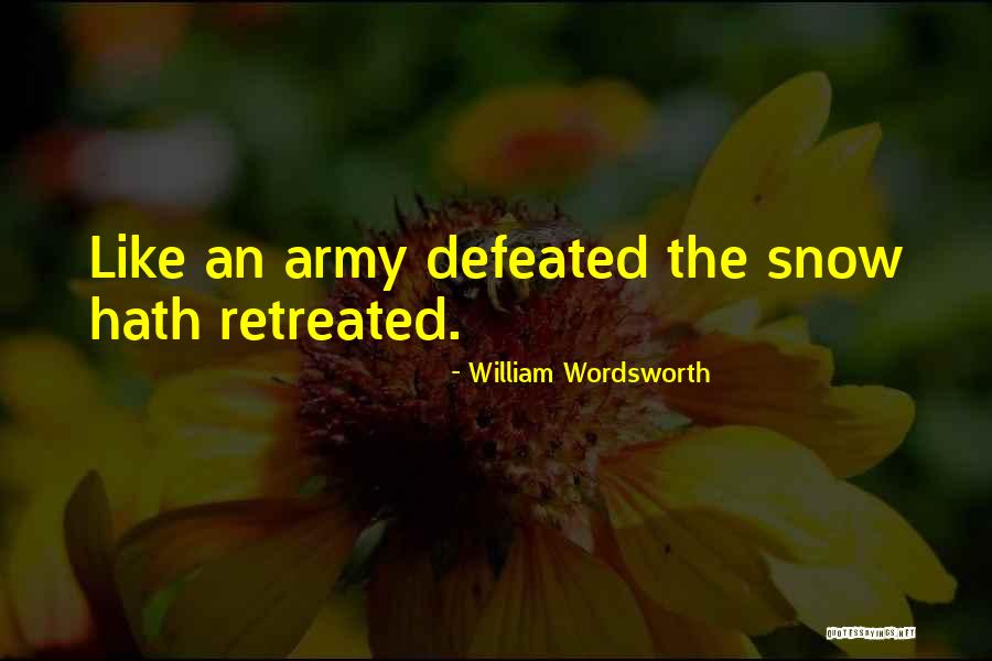 Defeated Army Quotes By William Wordsworth Defeated Army Quotes By William Wordsworth