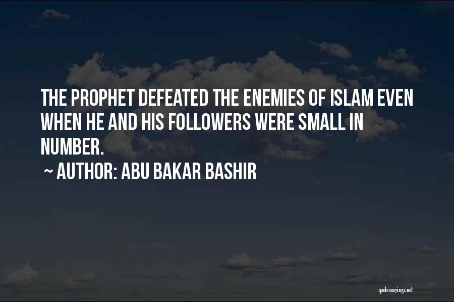Defeated Enemy Quotes By Abu Bakar Bashir