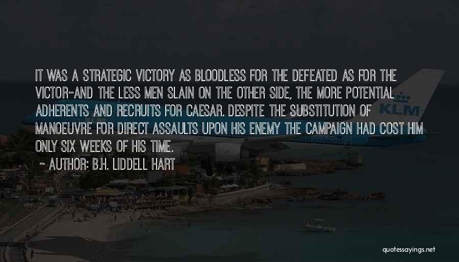 Defeated Enemy Quotes By B.H. Liddell Hart