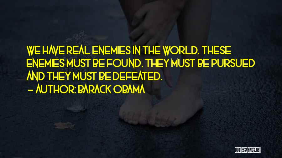 Defeated Enemy Quotes By Barack Obama