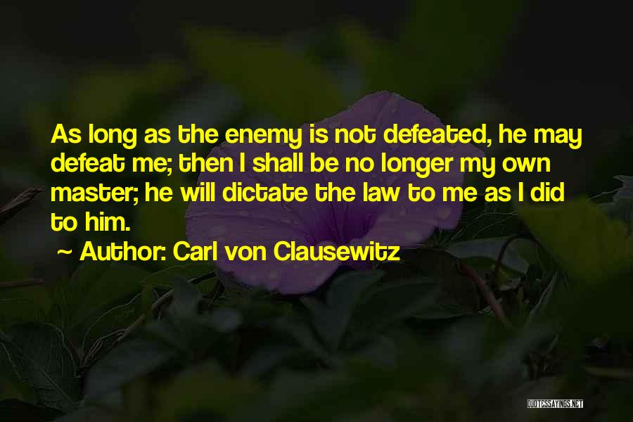 Defeated Enemy Quotes By Carl Von Clausewitz