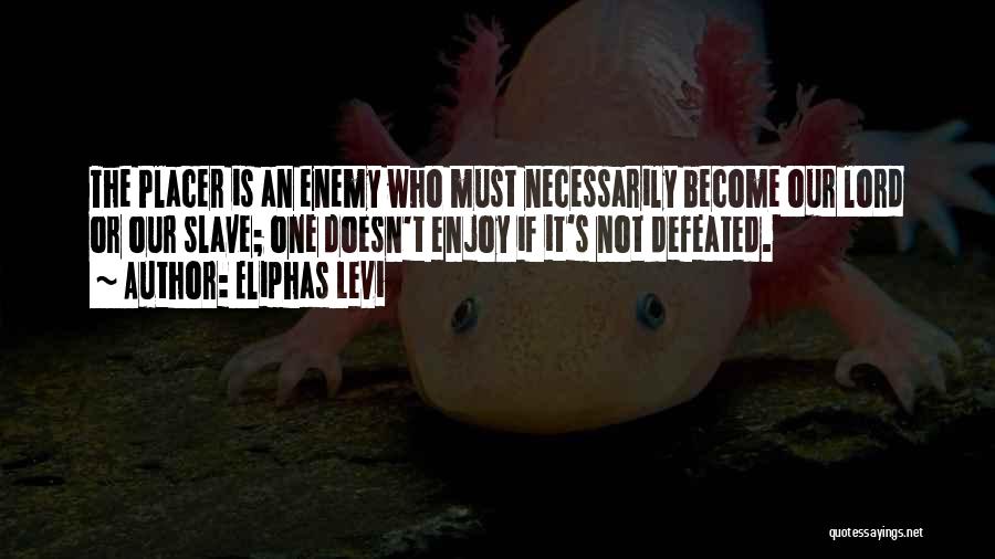 Defeated Enemy Quotes By Eliphas Levi