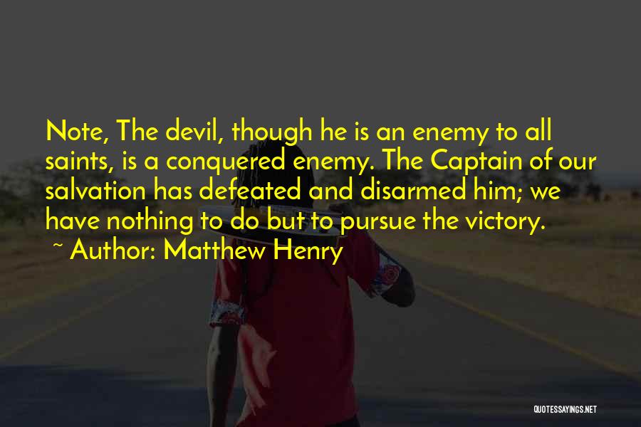 Defeated Enemy Quotes By Matthew Henry