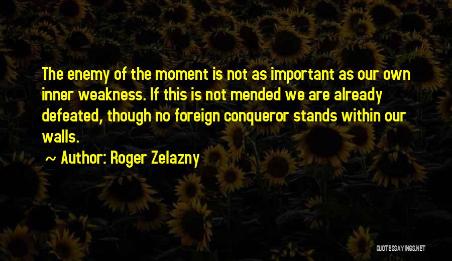 Defeated Enemy Quotes By Roger Zelazny