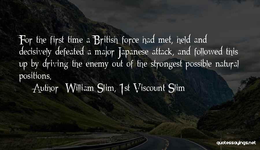 Defeated Enemy Quotes By William Slim, 1st Viscount Slim