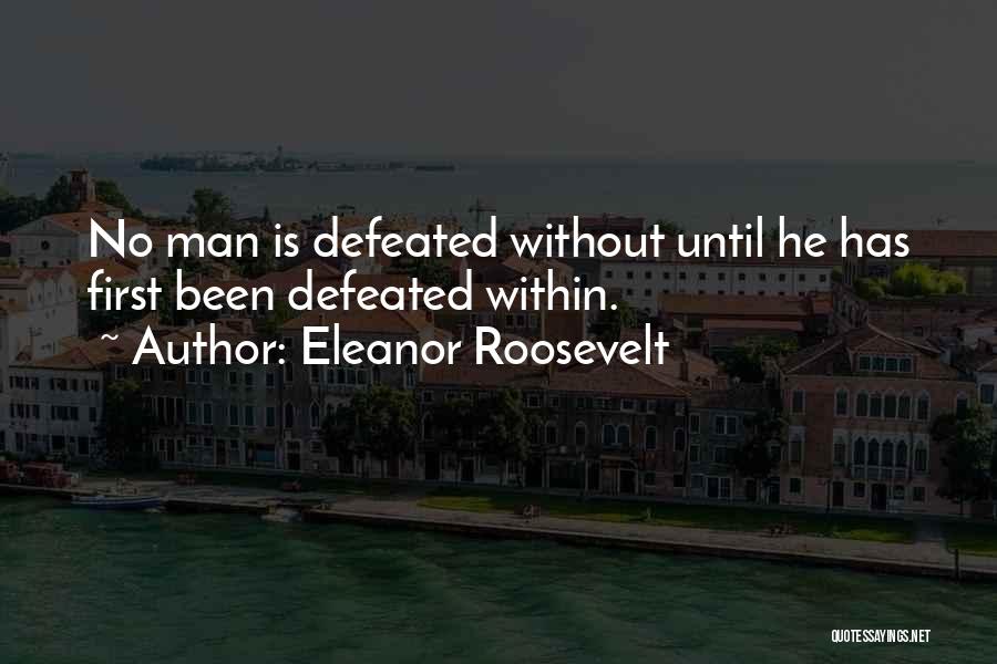 Defeated Quotes By Eleanor Roosevelt