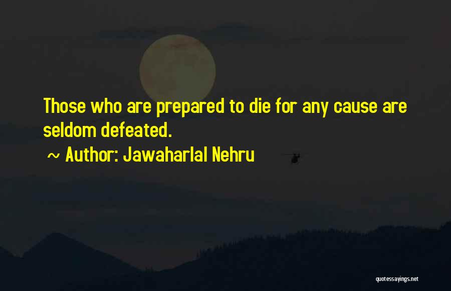 Defeated Quotes By Jawaharlal Nehru