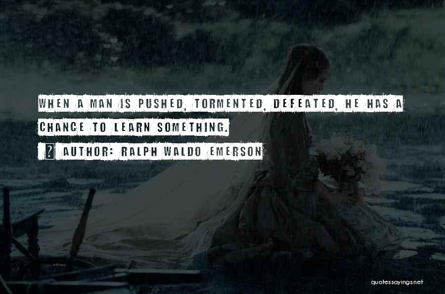 Defeated Quotes By Ralph Waldo Emerson