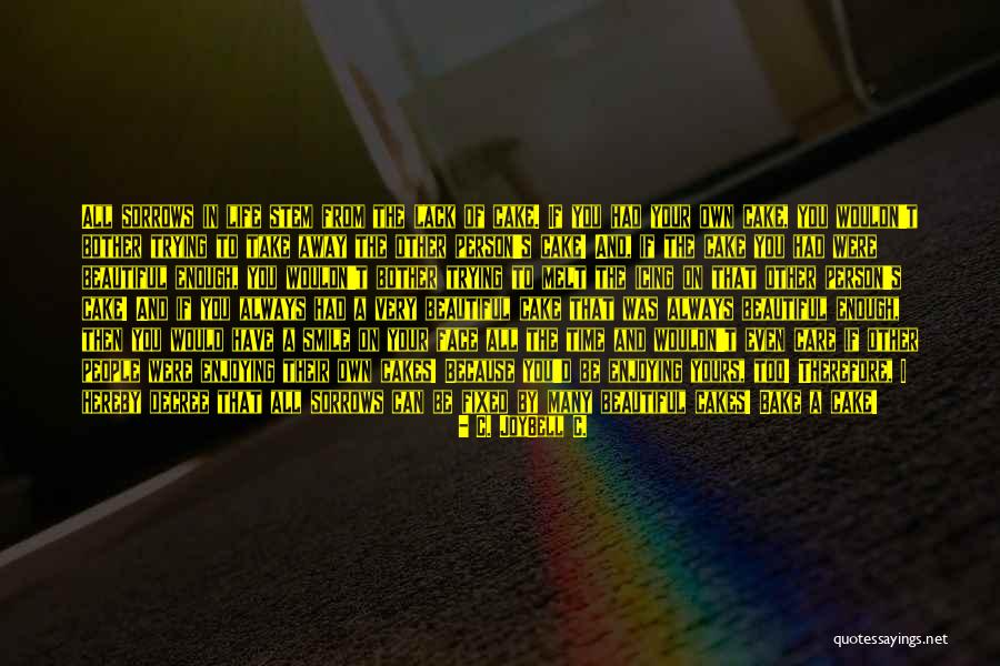 Defeating Envy Quotes By C. JoyBell C. Defeating Envy Quotes By C. JoyBell C.