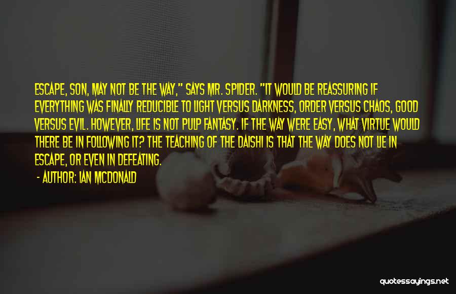 Defeating Evil Quotes By Ian McDonald