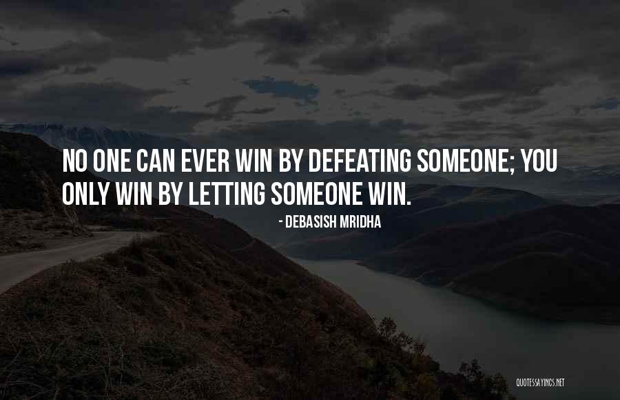 Defeating Someone Quotes By Debasish Mridha