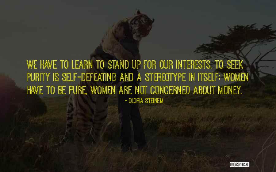Defeating Someone Quotes By Gloria Steinem Defeating Someone Quotes By Gloria Steinem