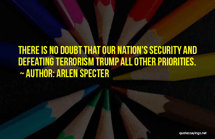 Defeating Terrorism Quotes By Arlen Specter