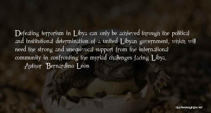 Defeating Terrorism Quotes By Bernardino Leon