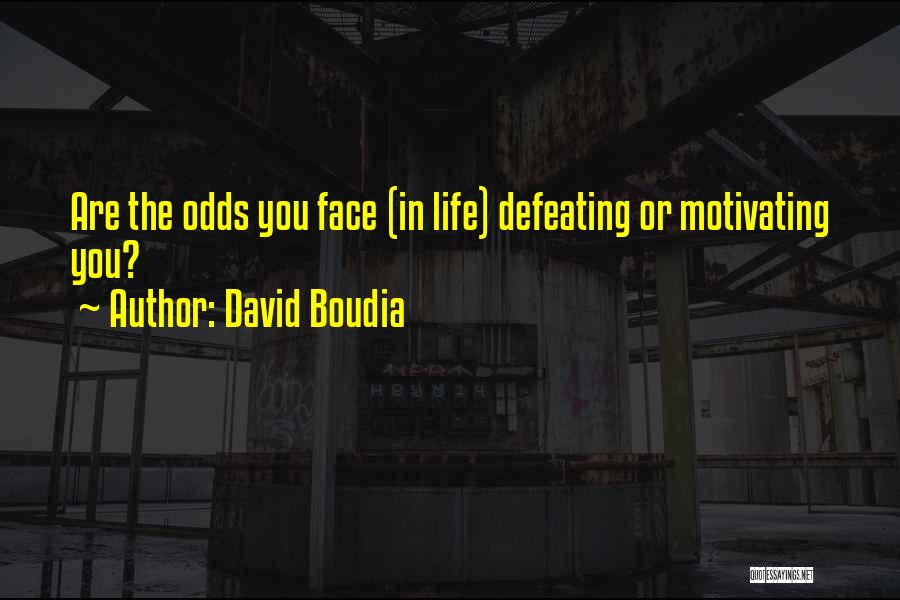 Defeating The Odds Quotes By David Boudia