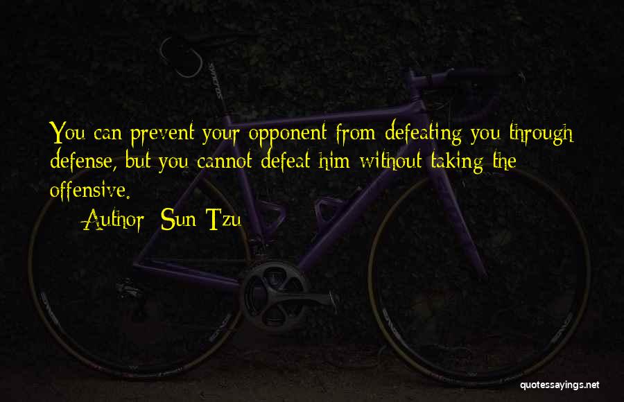 Defeating Your Opponent Quotes By Sun Tzu