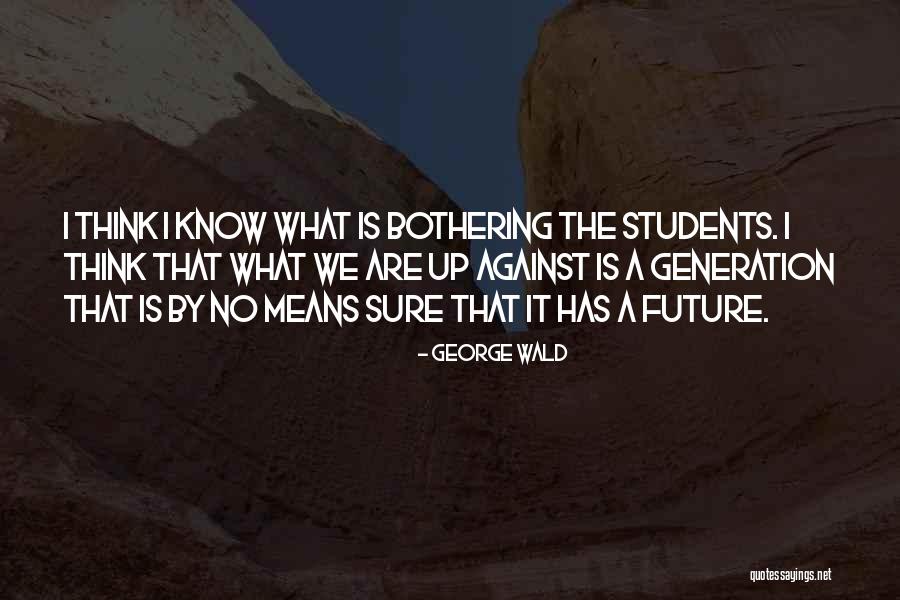 Defecated Quotes By George Wald Defecated Quotes By George Wald