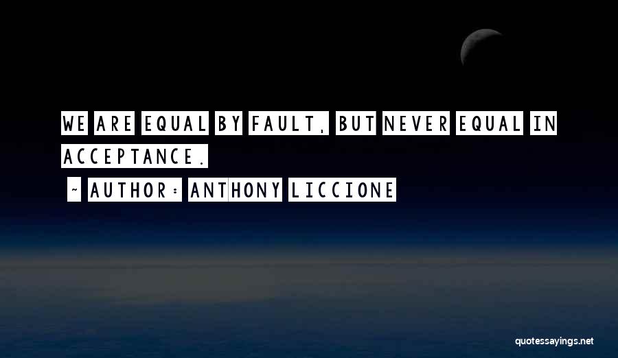 Defect Of Equality Quotes By Anthony Liccione