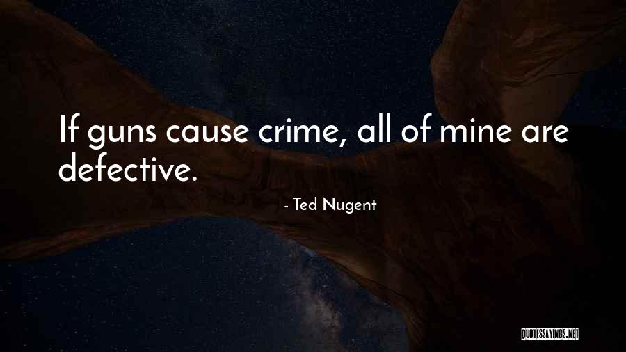 Defective Quotes By Ted Nugent Defective Quotes By Ted Nugent