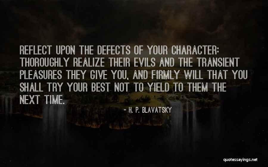 Defects Of Character Quotes By H. P. Blavatsky