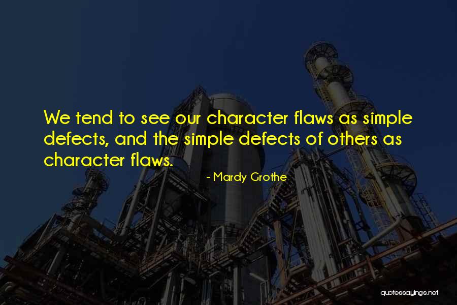 Defects Of Character Quotes By Mardy Grothe