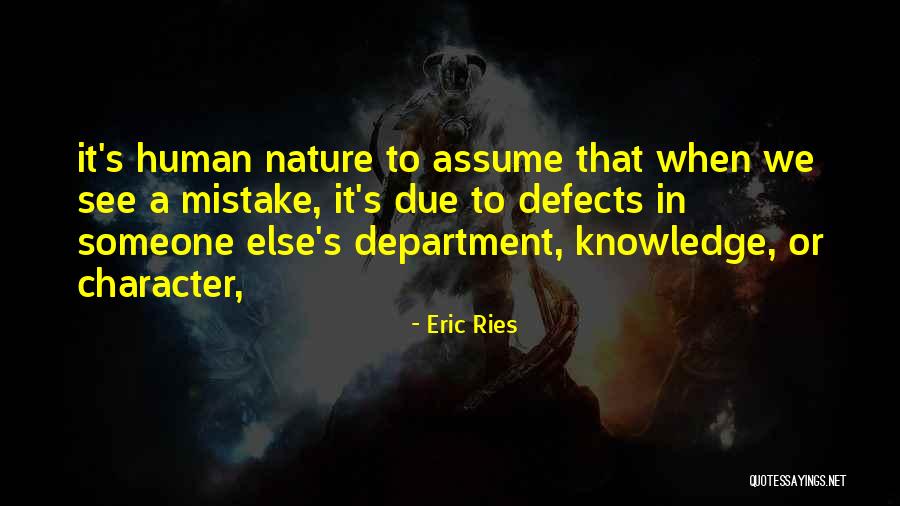 Defects Of Human Nature Quotes By Eric Ries