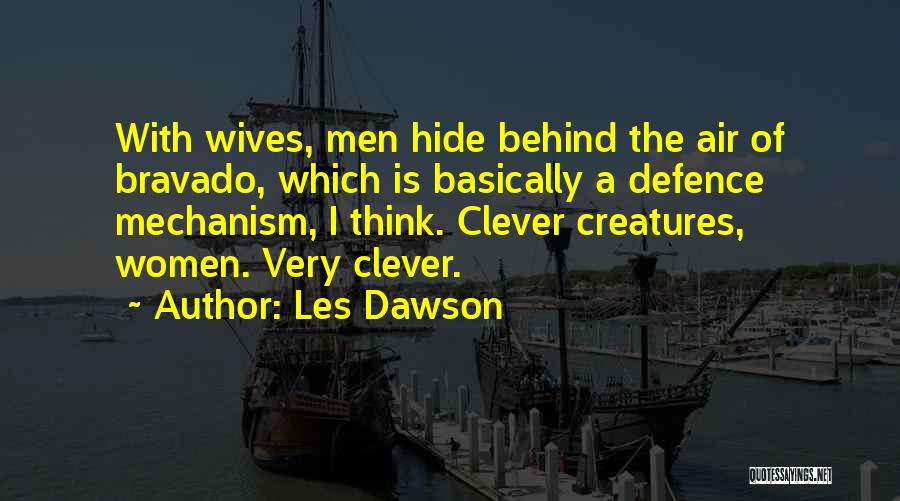 Defence Mechanism Quotes By Les Dawson