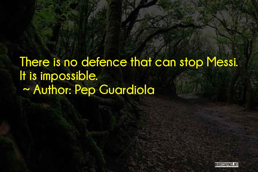 Defence Quotes By Pep Guardiola