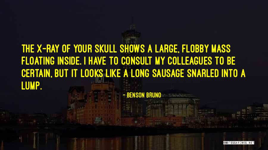 Defencelessness Quotes By Benson Bruno Defencelessness Quotes By Benson Bruno