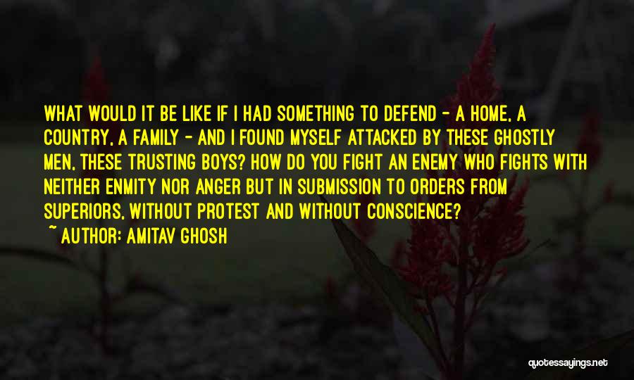 Defend Family Quotes By Amitav Ghosh