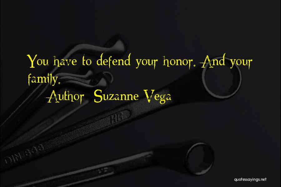 Defend Family Quotes By Suzanne Vega