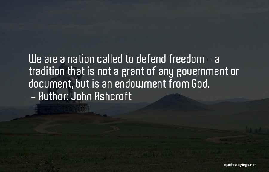 Defend Freedom Quotes By John Ashcroft