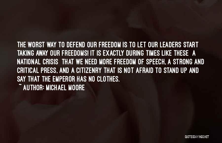 Defend Freedom Quotes By Michael Moore