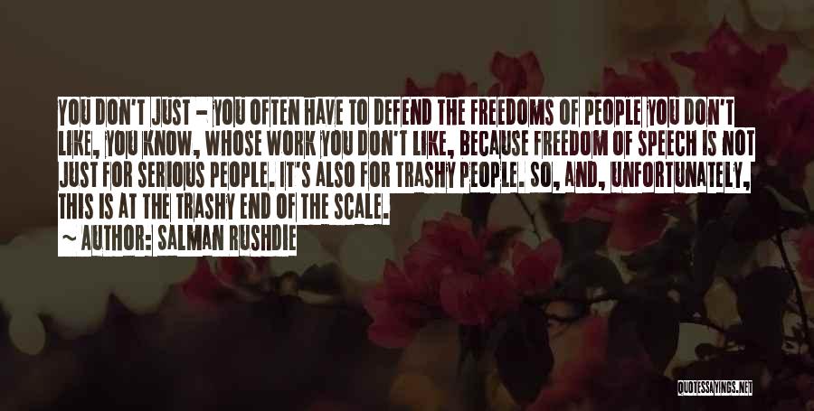 Defend Freedom Quotes By Salman Rushdie